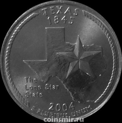 25 центов 2004 Р США. Техас. Штат одинокой звезды.