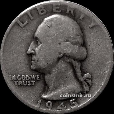 25 центов (1/4 доллара) 1945 D США. Джордж Вашингтон.